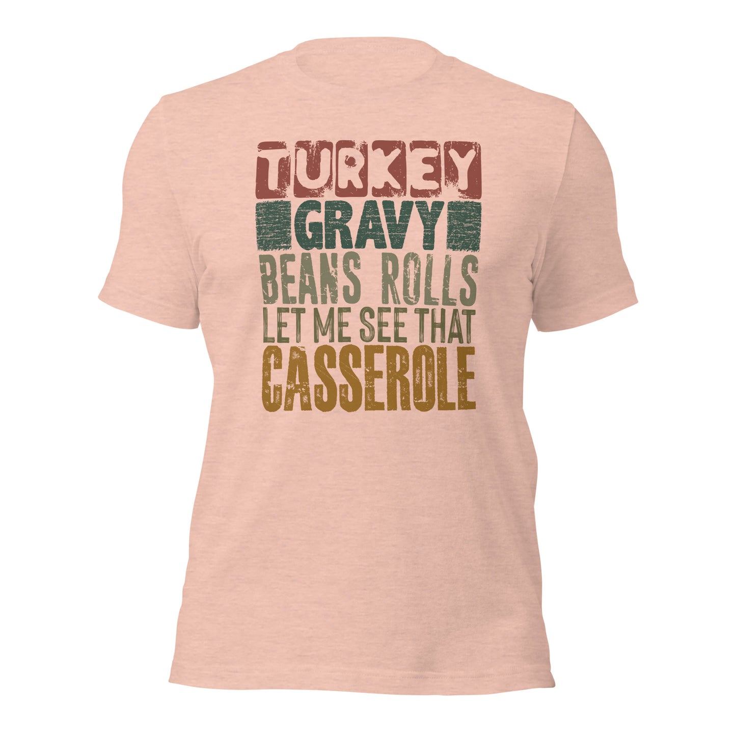 Turkey Gravy Beans Rolls Let Me See That Casserole Thanksgiving Unisex Light Shirt