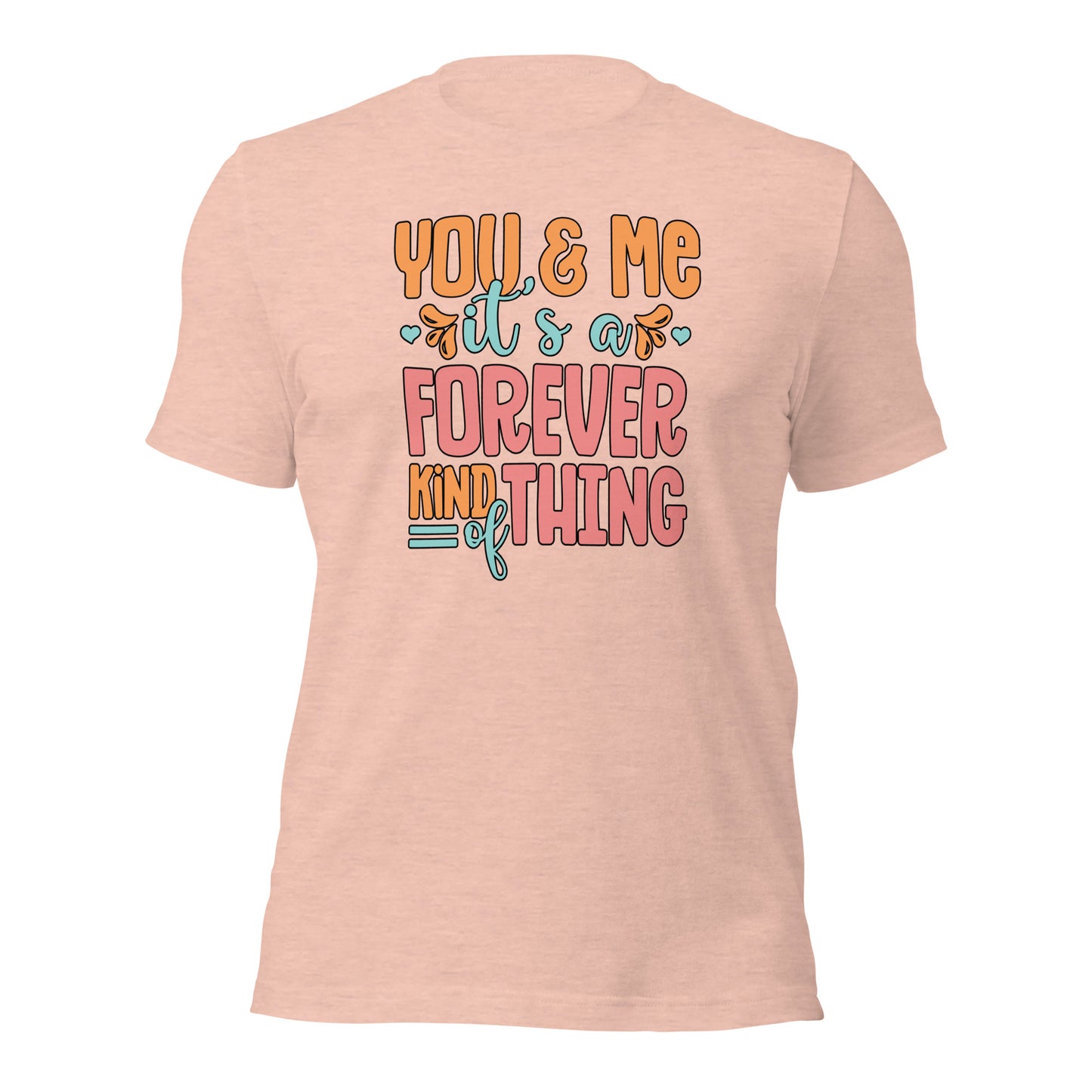 You & Me It's a Forever Kind of Thing Couple Shirt Valentines Day Gift For Lovers Light Shirt