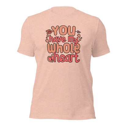 Valentines Day Gift You Have My Whole Heart Couples Light Shirt