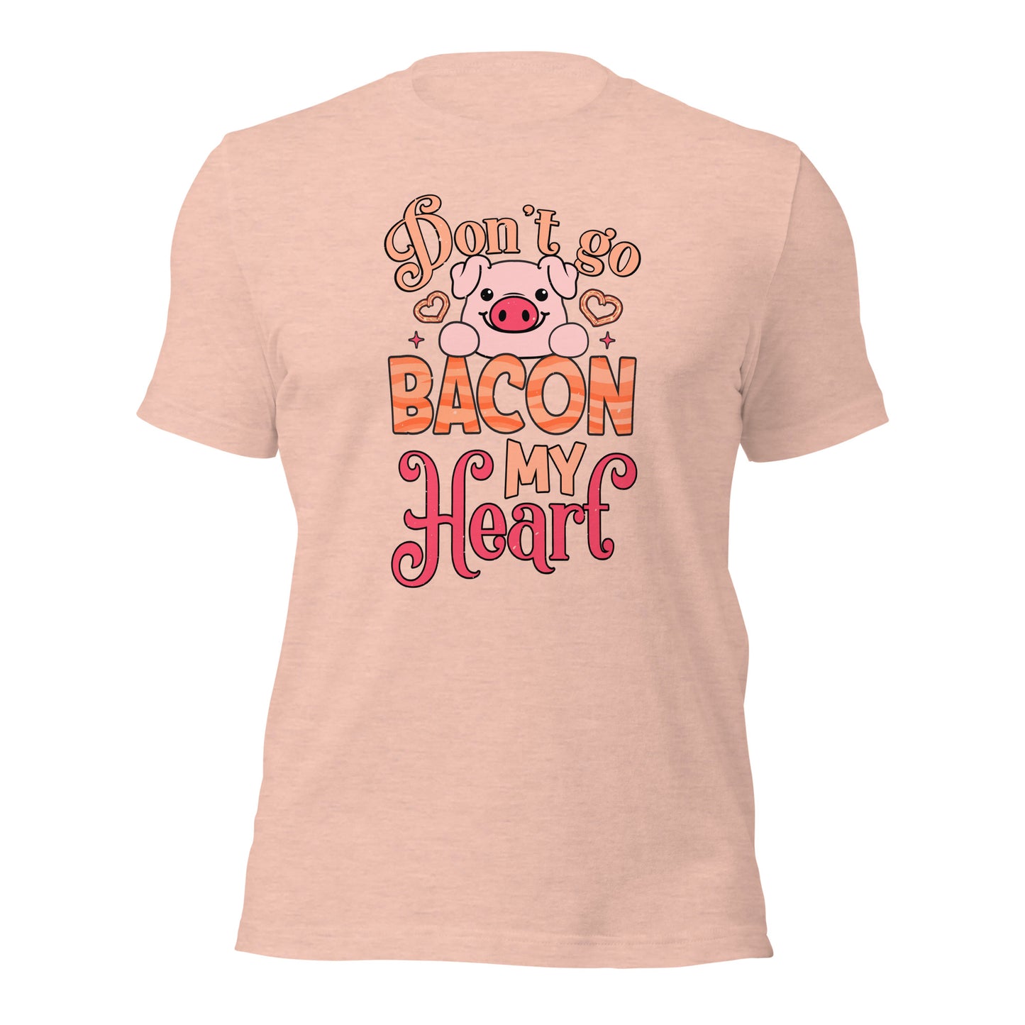 Don't Bacon My Heart Don't Break My Heart Valentines Day Unisex Light Shirt