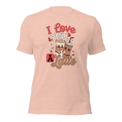 I Love You A Latte Coffee Lover Valentines Day Light Shirt