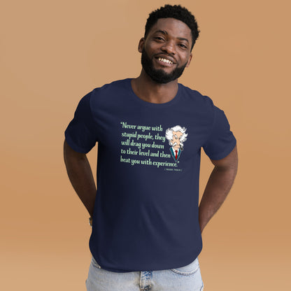 Never Argue With Stupid People Mark Twain Sarcasm Unisex Dark Tee