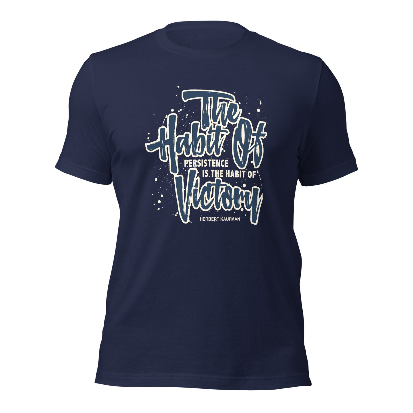 The Habit of Persistence Is The Habit of Victory Success Unisex Dark Shirt