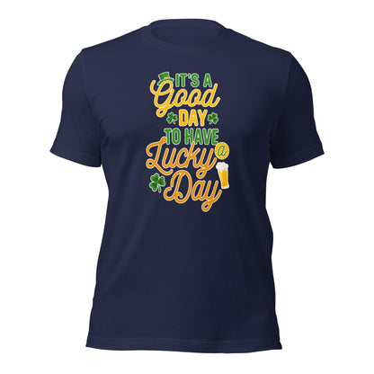 It's A Good Day To Have A Lucky Day St. Patricks Day Shamrock Unisex Dark Shirt