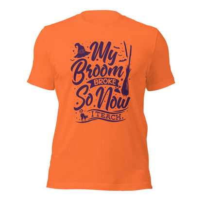 Halloween Teacher Shirt My Broom Broke So Now I Teach Light Unisex Shirt