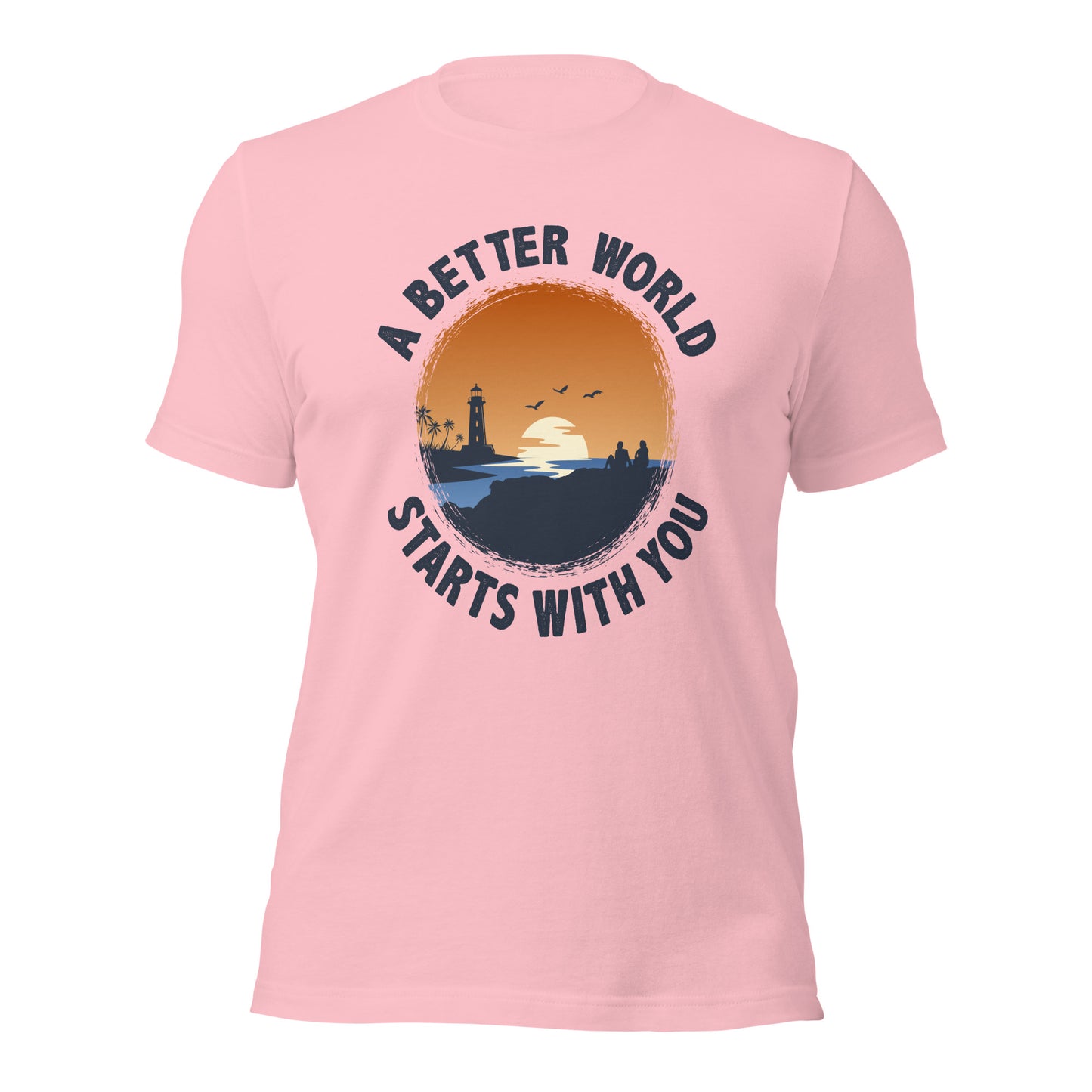 A Better World Starts With You Inspirational Couple Inspired Unisex Light Tee