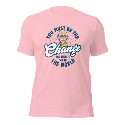 You Must Be The Change You wish To see In The World Unisex Light Shirt