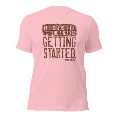 The Secret Of Getting Ahead Is Getting Started Unisex Light Shirt