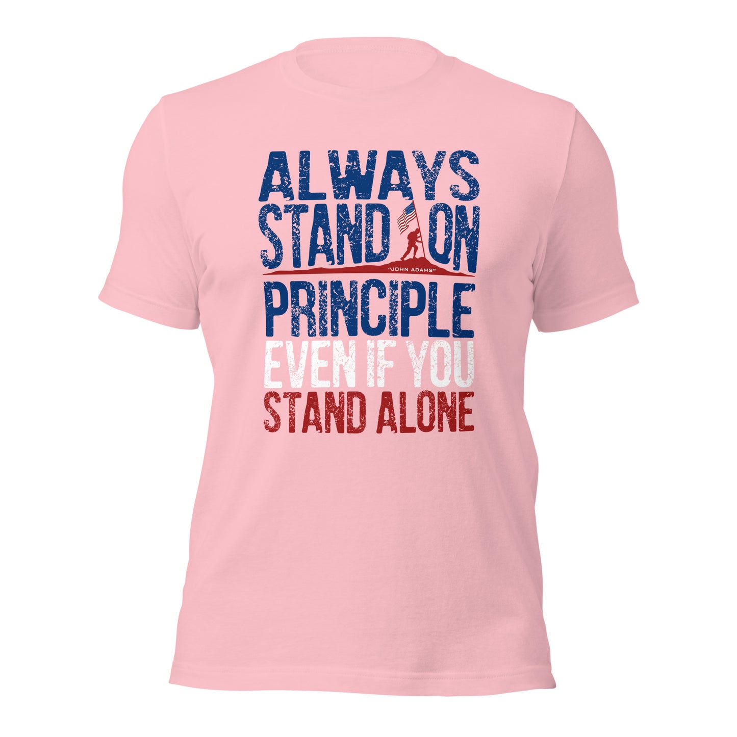 Always Stand On Principle By John Adams Quote Unisex Light Shirt