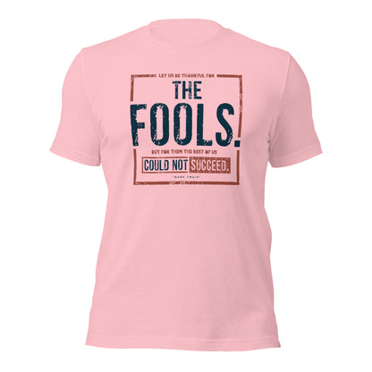 Let Us Be Thankful For The Fool Entrepreneur Gratitude Unisex Light Tee