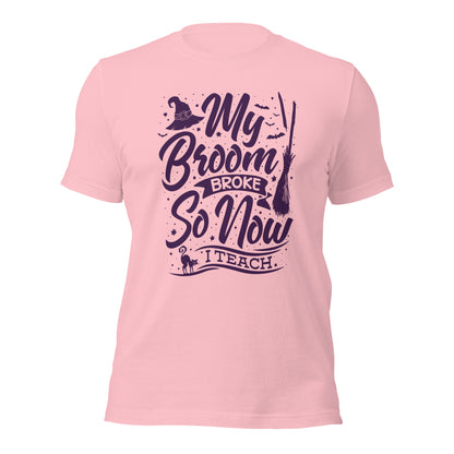 Halloween Teacher Shirt My Broom Broke So Now I Teach Light Unisex Shirt