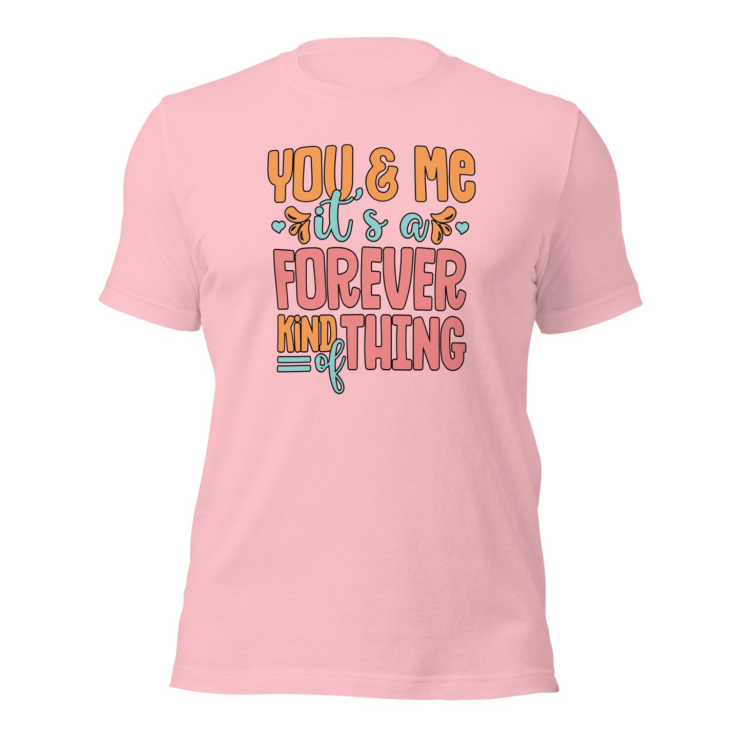 You & Me It's a Forever Kind of Thing Couple Shirt Valentines Day Gift For Lovers Light Shirt