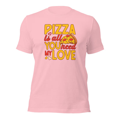 Pizza Lover Shirt Pizza Is All You Need My Love Couple Tees Valentines Day Light Shirt