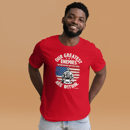 Our Greatest Enemies The Ones We Must Fight Unisex Dark Shirt