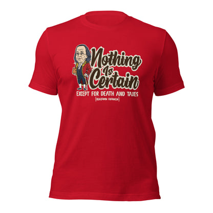 Nothing Is Certain Except For Death and Taxes Unisex Dark Shirt