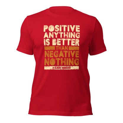 Positive Anything Is Better Than Negative Unisex Dark Shirt