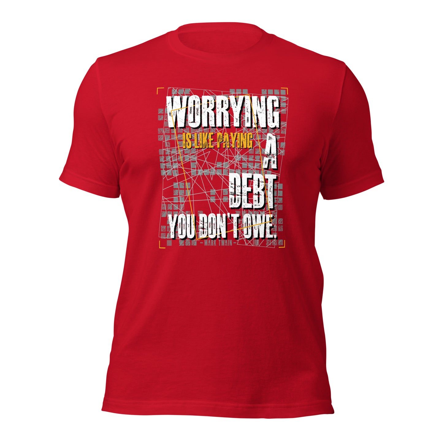 Worrying Is Like Paying A Debt You Don't Owe Inspirational Unisex Dark Shirt