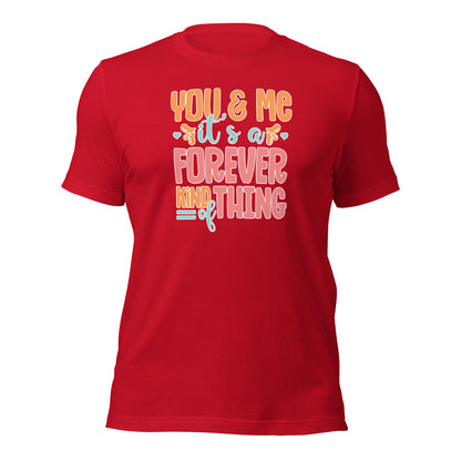 You & Me It's a Forever Kind of Thing Couple Shirt Valentines Day Gift For Lovers Dark Shirt