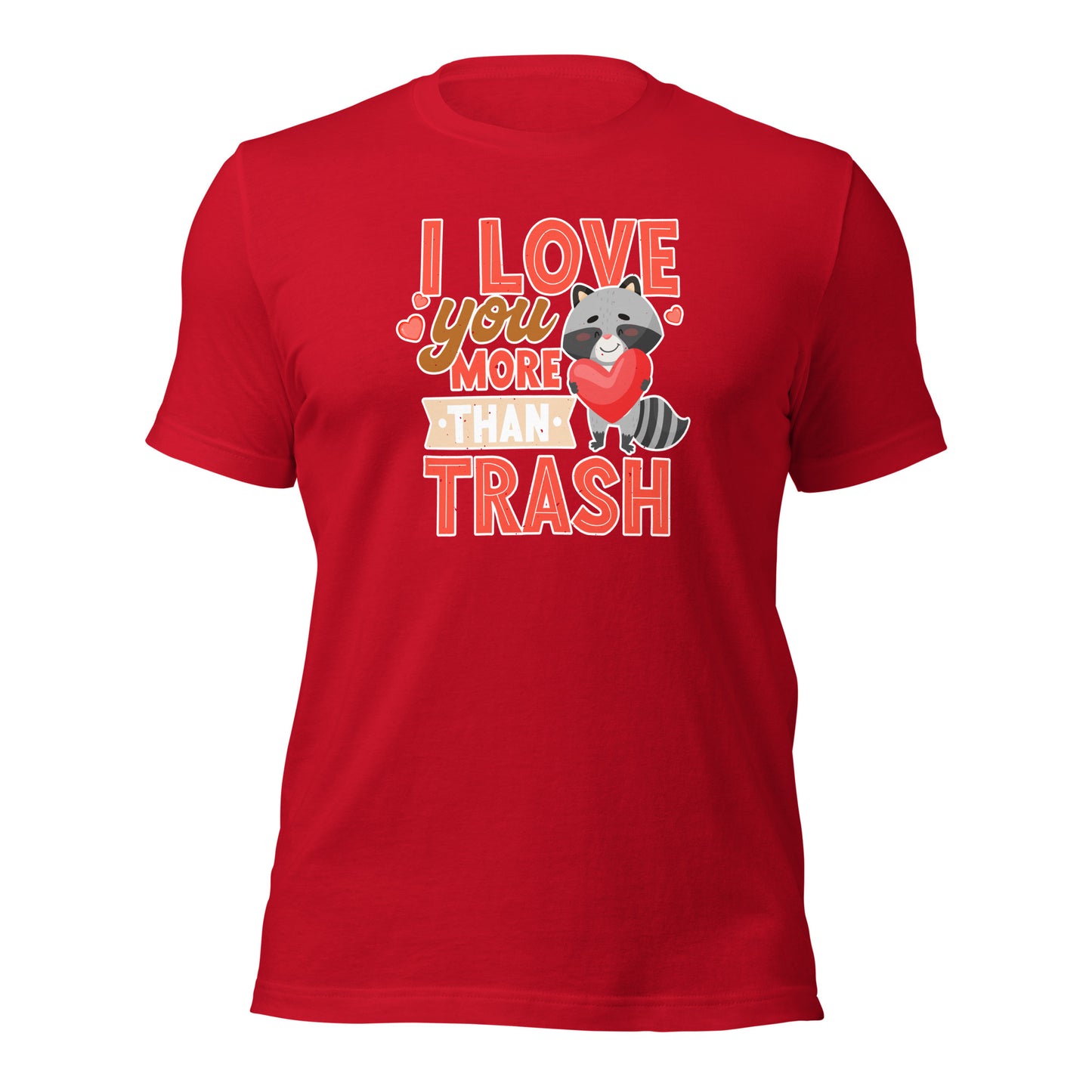 Raccoon Lover I Love You More Than Trask Valentines Unisex Dark t-shirt