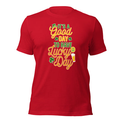 It's A Good Day To Have A Lucky Day St. Patricks Day Shamrock Unisex Dark Shirt