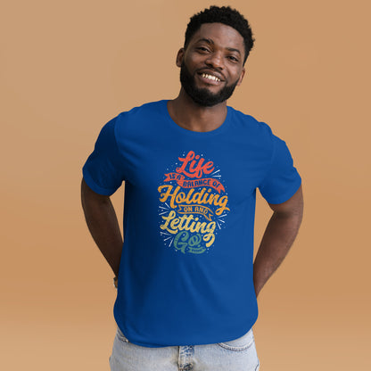 Life Is A Balance Of Holding On By Rumi Unisex Dark T-Shirt