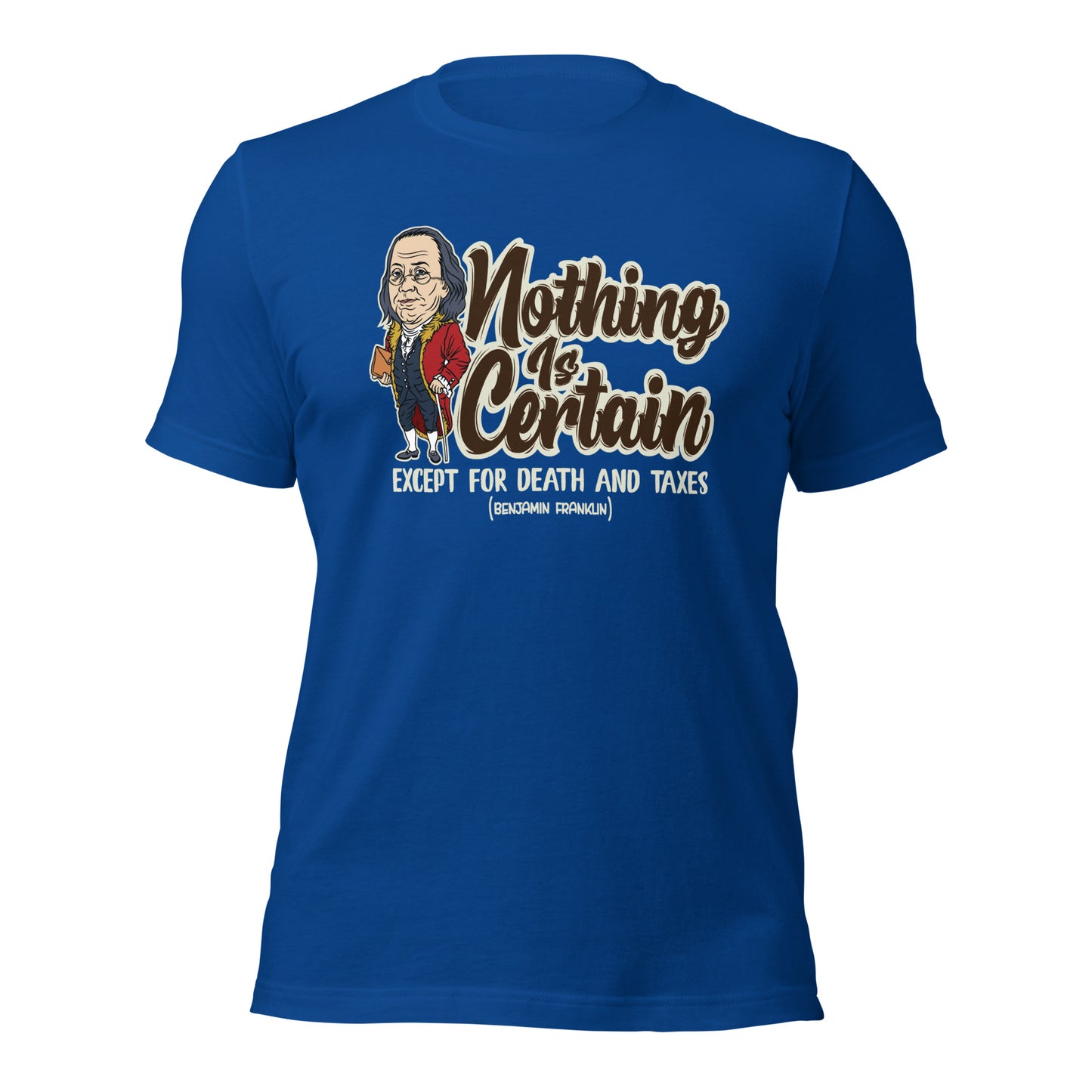 Nothing Is Certain Except For Death and Taxes Unisex Dark Shirt