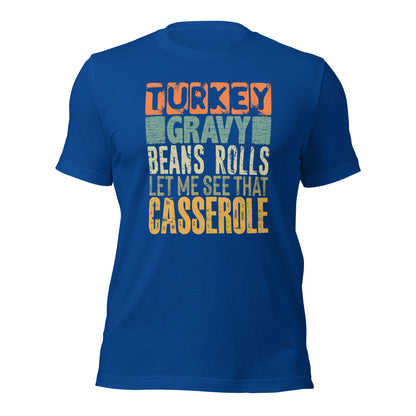 Turkey Gravy Beans Rolls Let Me See That Casserole Thanksgiving Unisex Dark Shirt