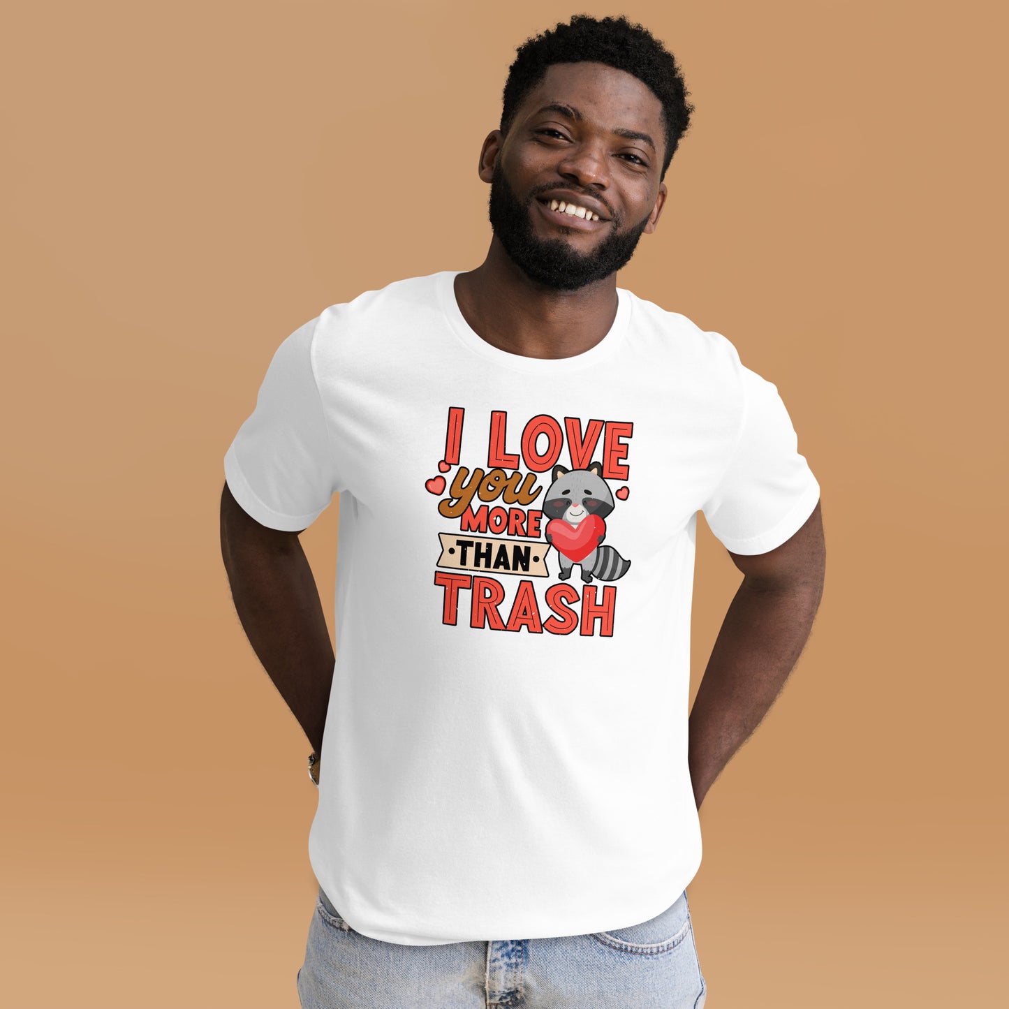 Raccoon Lover I Love You More Than Trash Unisex Light t-shirt