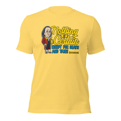 Benjamin Franklin Nothing Is Certain Unisex Quote Light Shirt