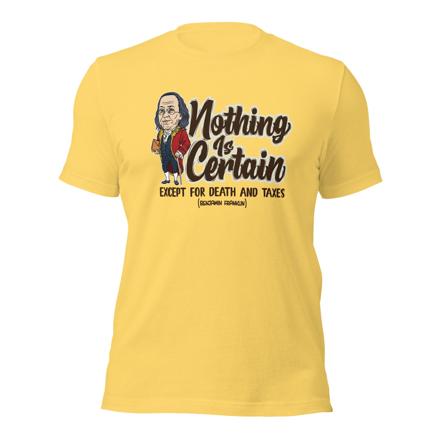 Nothing Is Certain Except For Death and Taxes Unisex Light Shirt