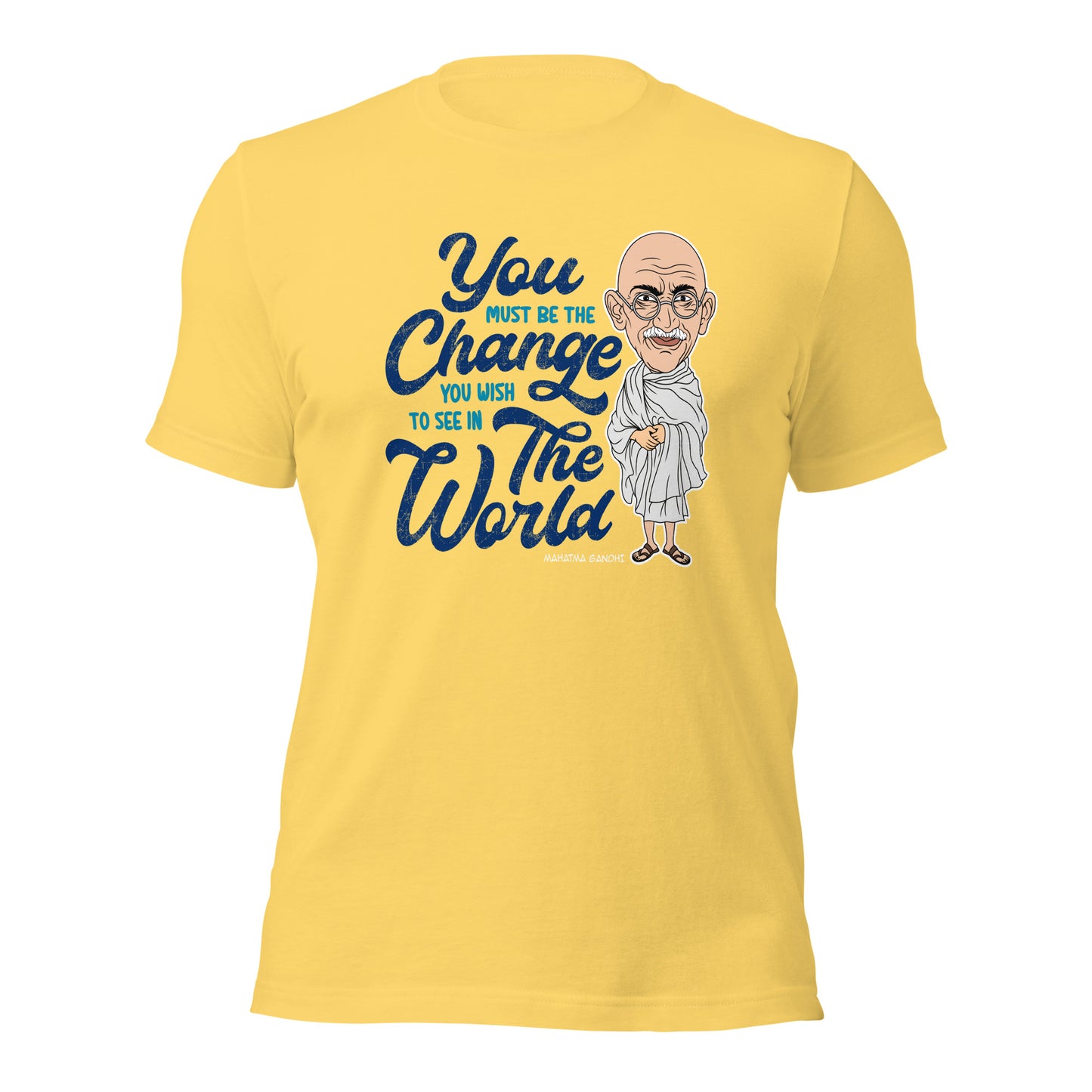 Mahatma Gandhi You Must Be The Change Inspirational Unisex Light Shirt