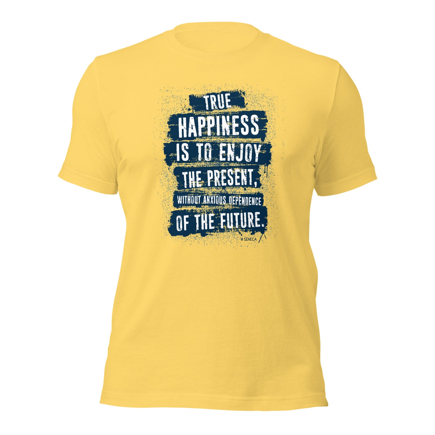 Seneca True Happiness Is to Enjoy Quote Unisex Light Shirt