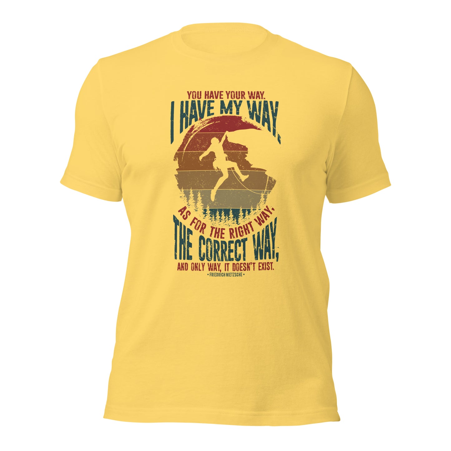 You Have Your Way I Have My Way Inspirational Unisex Light Shirt