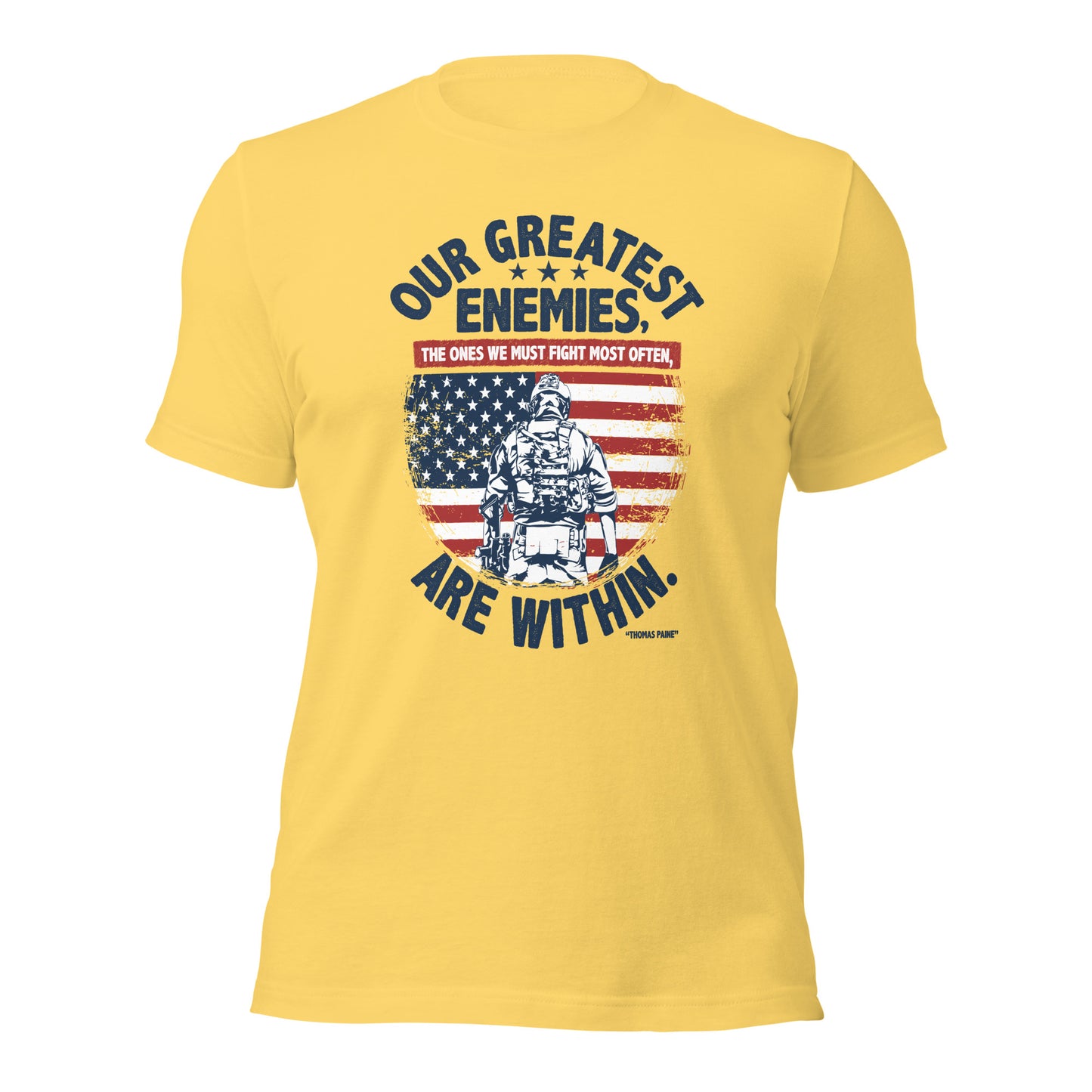 Our Greatest Enemies The Ones We Must Fight Unisex Light Shirt