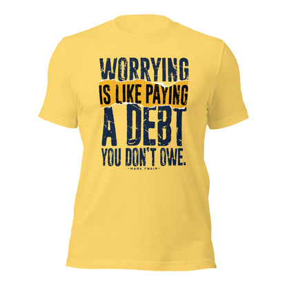 Mark Twain Motivational Worrying Is Like Paying Unisex Light Shirt