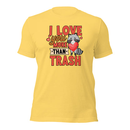 Raccoon Lover I Love You More Than Trash Unisex Light t-shirt