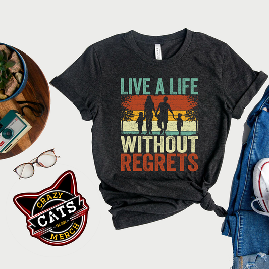 Family Matching Shirt Live A Life Without Regrets Unisex Dark Tee