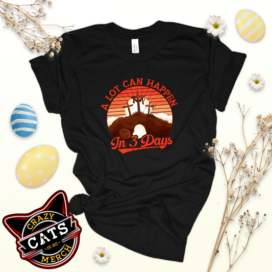 A Lot Can Happen In 3 Days Unisex Easter Dark Shirt For Adult