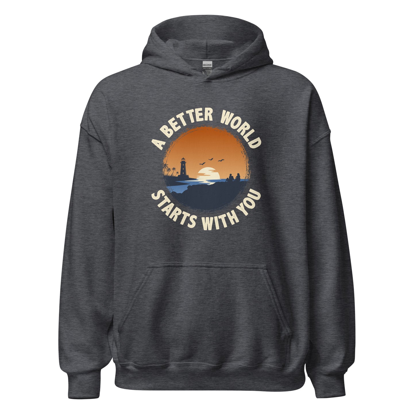 A Better World Starts With You Inspirational Unisex Dark Hoodie