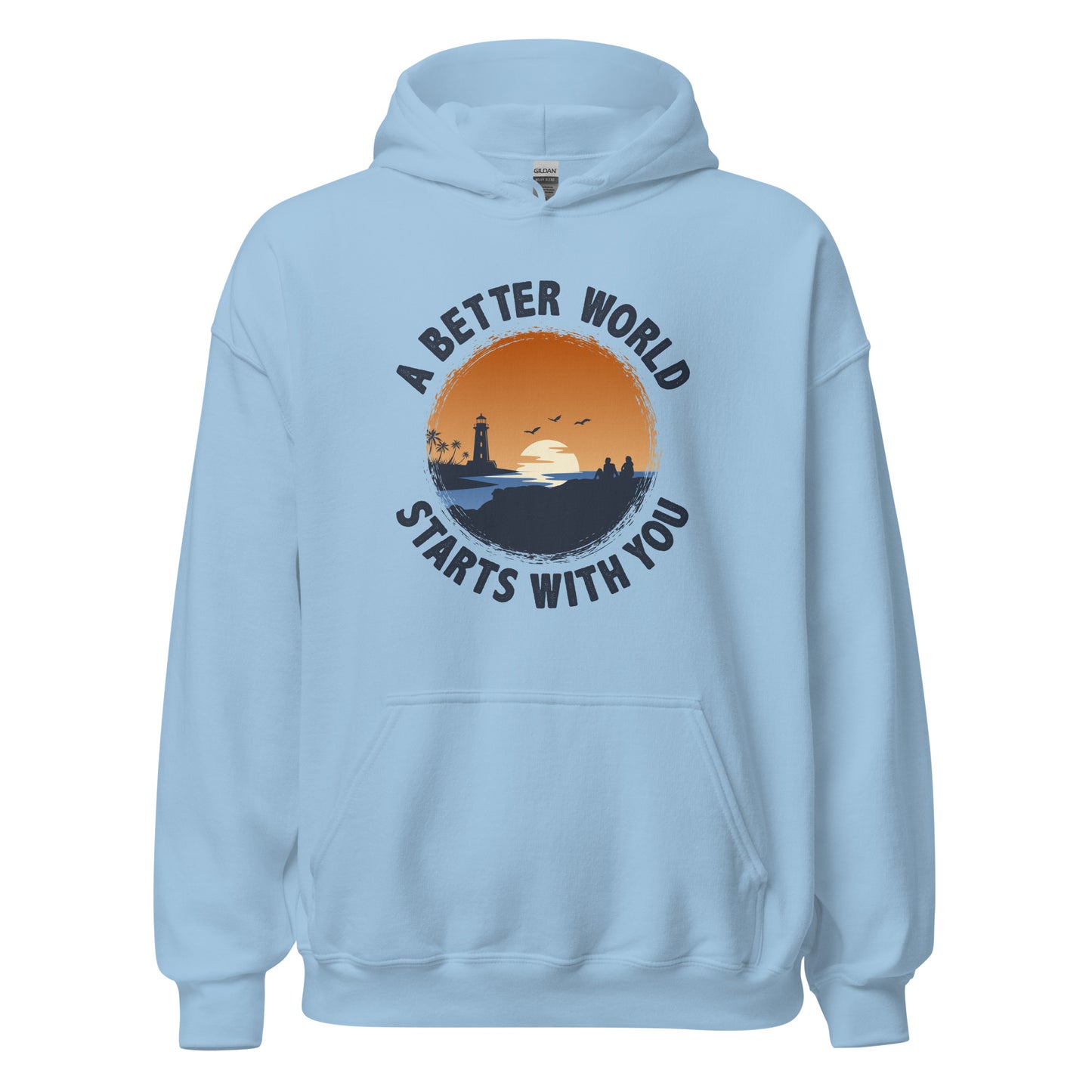 A Better World Starts With You Inspirational Unisex Inspired Light Hoodie