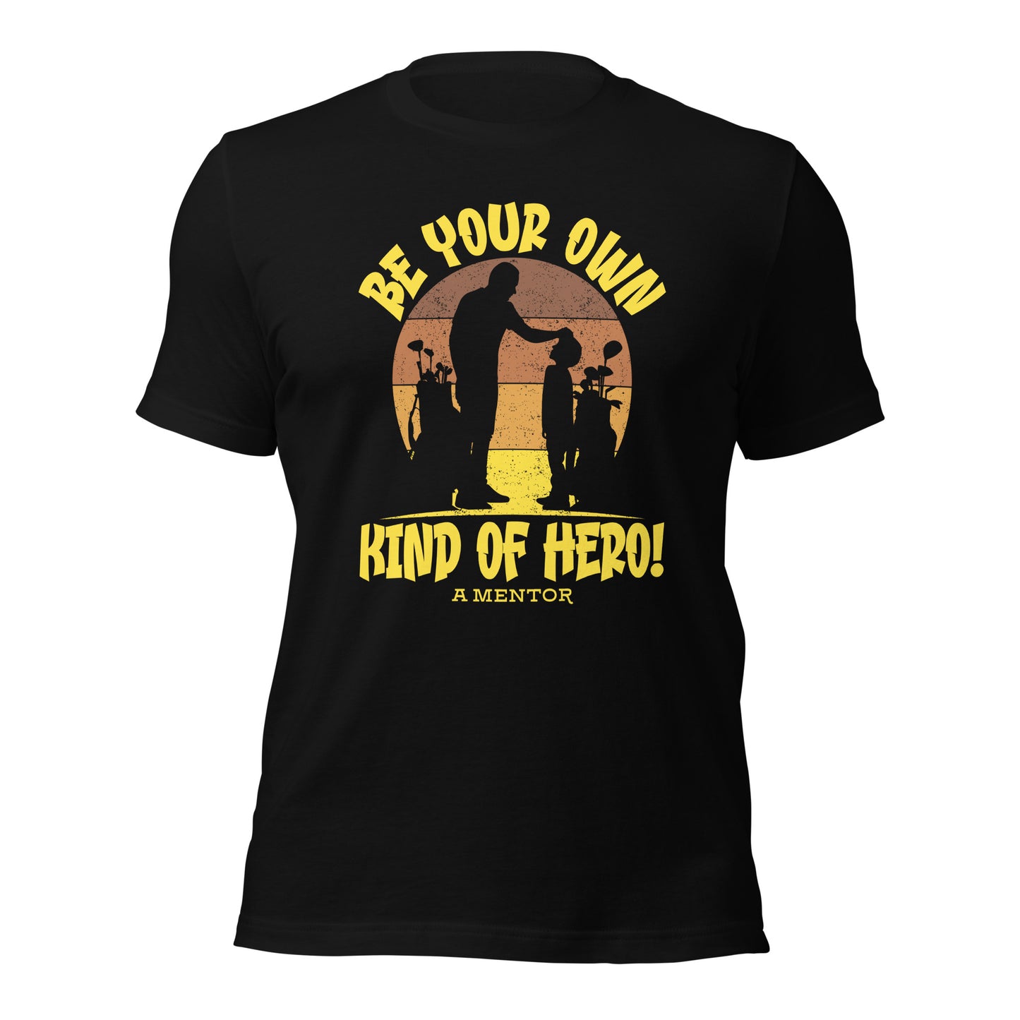 Golf Coach Gifts Be Your Own Kind Of Hero A Mentor Dark T-shirt