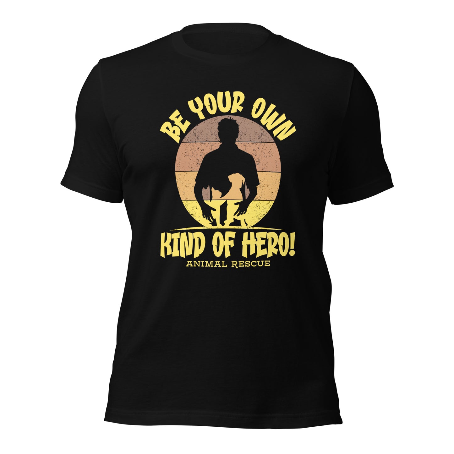 Be Your Own Kind Of Hero Animal Rescue Inspirational Unisex Dark T-Shirt