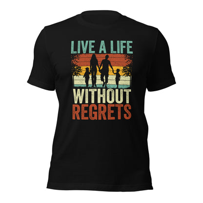 Family Matching Shirt Live A Life Without Regrets Unisex Dark Tee