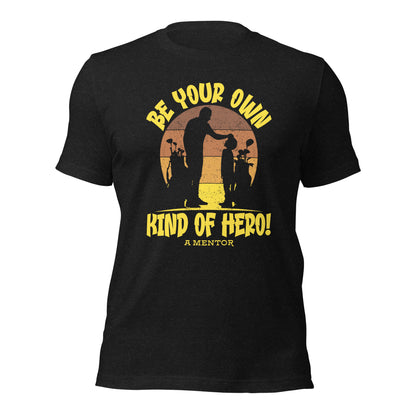 Golf Coach Gifts Be Your Own Kind Of Hero A Mentor Dark T-shirt