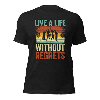 Live a life without regrets Yolo Tee Inspirational Positive Saying Unisex Dark T-Shirts