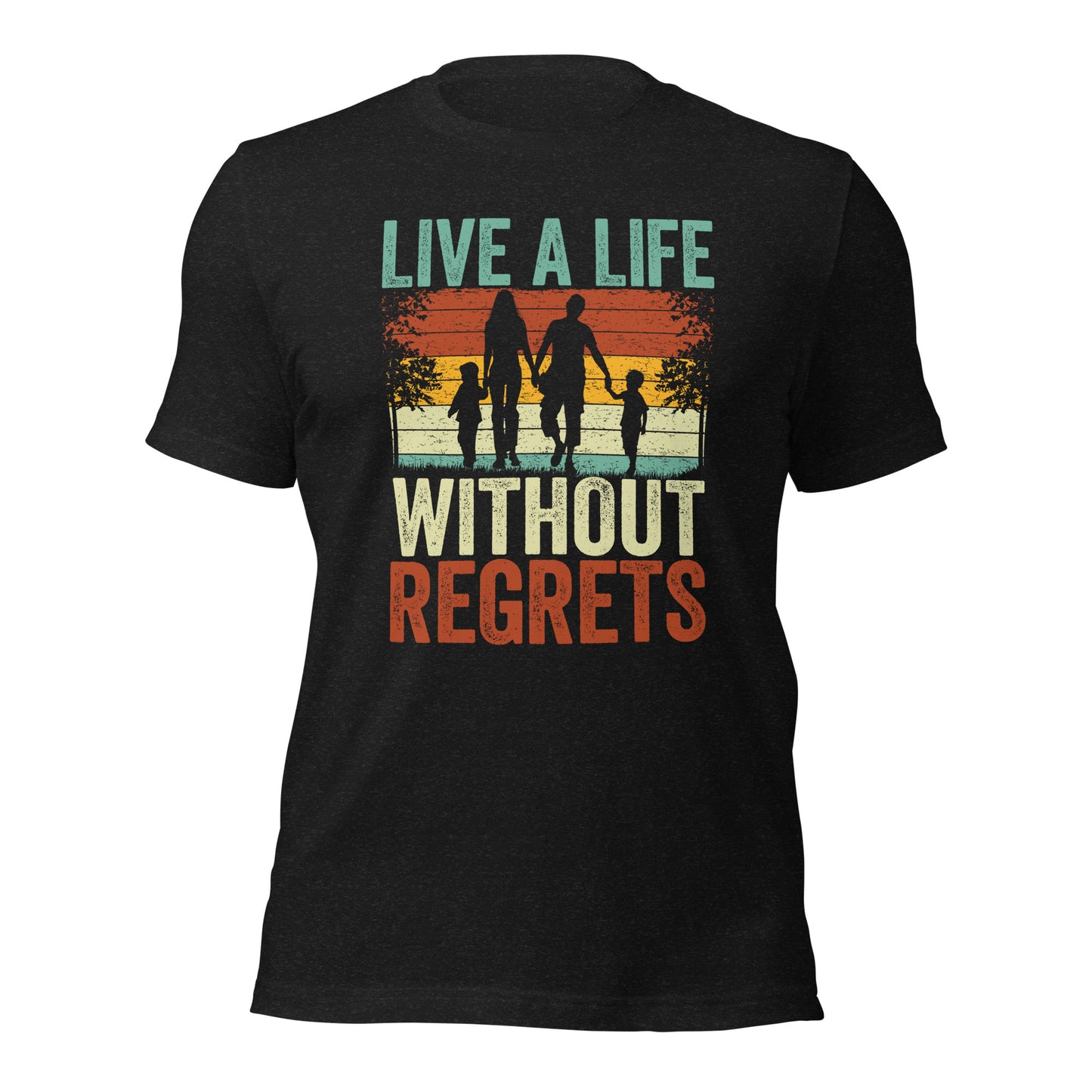 Family Matching Shirt Live A Life Without Regrets Unisex Dark Tee