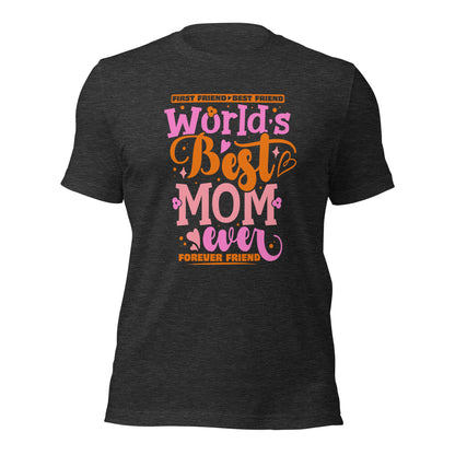 World's Best Mom Ever Forever Friend Mother's Day Ladies Dark T-Shirt