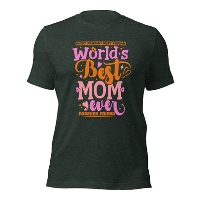 World's Best Mom Ever Forever Friend Mother's Day Ladies Dark T-Shirt