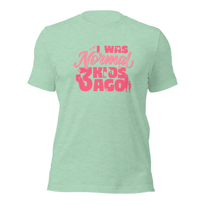 I Was Normal 3 Kids Ago Funny Mother's Day Women's Light Shirt