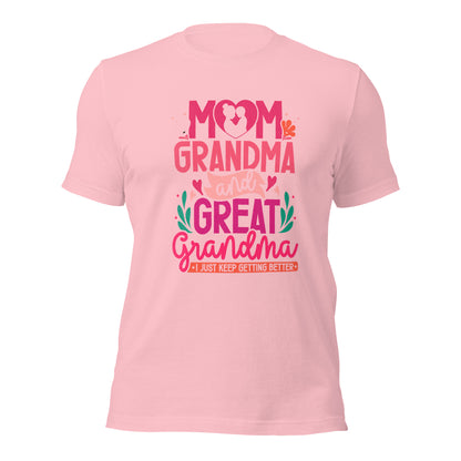 Mom Grandma And Great Grandma I Just Keep Getting Better Light Shirt